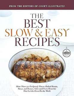 Best Slow and Easy Recipes More than 250 Foolproof, Flavor Packed 