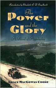 The Power and the Glory A Novel of Appalachia, (1555535534), Grace 