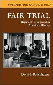 Fair Trial Rights of the Accused in American History, (0195055594 