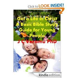 Get a Life in Christ: A Basic Bible Study Guide for Young People: J C 