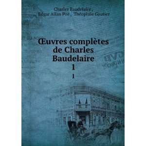   Edgar Allan Poe , ThÃ©ophile Gautier Charles Baudelaire  Books