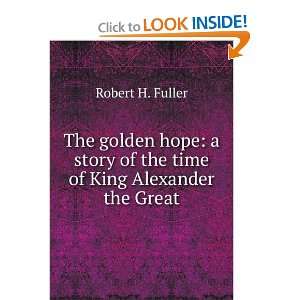  The golden hope: a story of the time of King Alexander the 