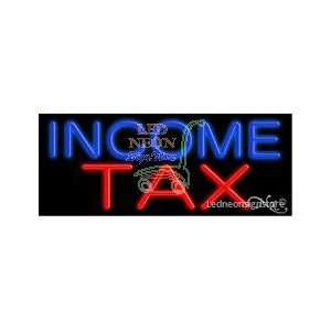  Income Tax Neon Sign 13 Tall x 32 Wide x 3 Deep 