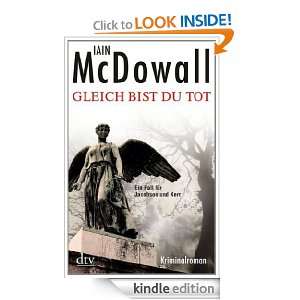 Gleich bist du tot: Kriminalroman (German Edition): Iain McDowall 