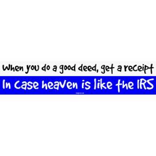 When you do a good deed, get a receipt In case heaven is like the IRS 