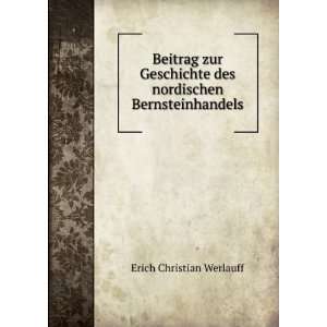   des nordischen Bernsteinhandels. Erich Christian Werlauff Books