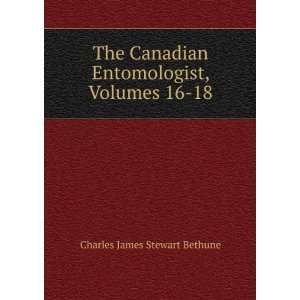   Entomologist, Volumes 16 18: Charles James Stewart Bethune: Books