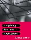 Bargaining Theory With Applications by Abhinay Muthoo (1999, Paperback 