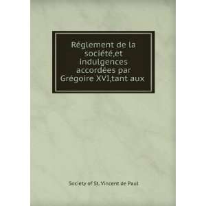   par GrÃ©goire XVI,tant aux . Society of St. Vincent de Paul Books
