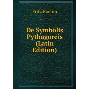    De Symbolis Pythagoreis (Latin Edition) Fritz Boehm Books