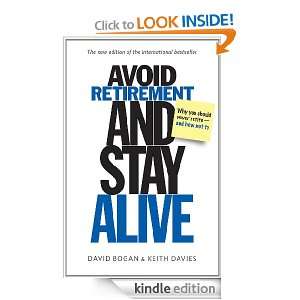 Avoid Retirement and Stay Alive David Bogan, Keith Davies  