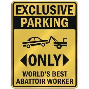   PARKING  ONLY WORLDS BEST ABATTOIR WORKER  PARKING SIGN OCCUPATIONS