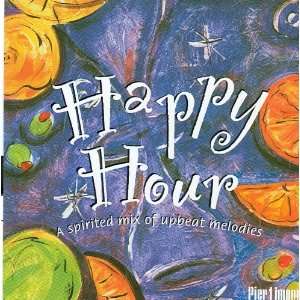  Happy Hour A Spirited Mix Of Upbeat Melodies Everything 