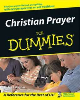   Christian Prayer for Dummies by Richard Wagner, Wiley 