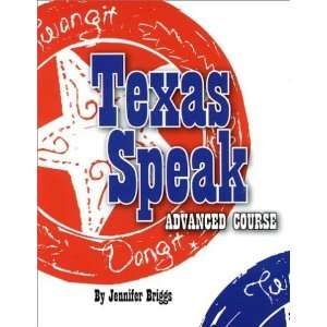    Texas Speak Advanced Course [Paperback]: Jennifer Briggs: Books