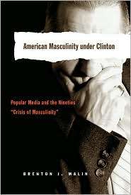 American Masculinity under Clinton Popular Media and the Nineties 