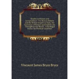   Forces On Political Constituti: Viscount James Bryce Bryce: Books