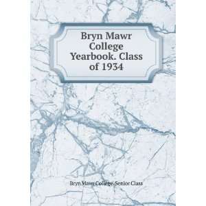   Yearbook. Class of 1934: Bryn Mawr College. Senior Class: Books
