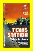 TEXAS STATION A Taut Murder Mystery CHRISTOPHER LEACH  