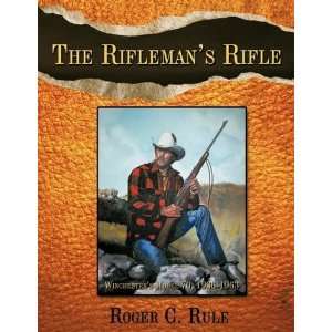  The Riflemans Rifle: Winchesters Model 70, 1936 1963 