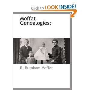    Moffat Genealogies (9781113137579) R Burnham Moffat Books