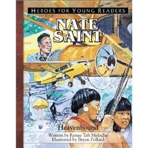  Nate Saint Heavenbound (Heroes for Young Readers 