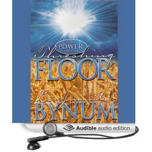   the Threshing Floor (Audible Audio Edition) Dr. Juanita Bynum Books