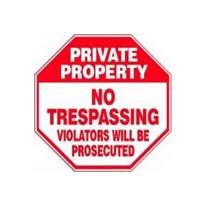 PRIVATE PROPERTY NO TRESPASSING VIOLATORS WILL BE PROSECUTED Sign   12 