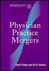 Physician Practice Mergers, (1579471609), Reed Tinsley, Textbooks 