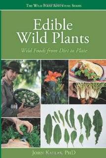 Edible Wild Plants Wild Foods From Dirt To Plate (The Wild Food 