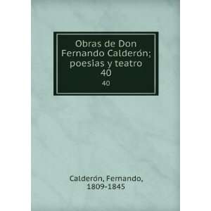   ; poesiÌas y teatro. 40: Fernando, 1809 1845 CalderoÌn: Books