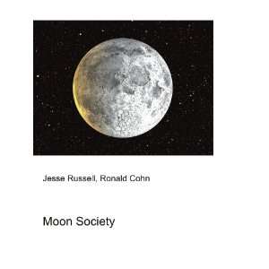  Moon Society Ronald Cohn Jesse Russell Books