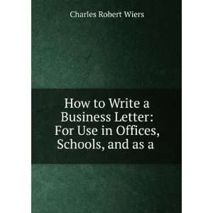   For Use in Offices, Schools, and as a .: Charles Robert Wiers: Books