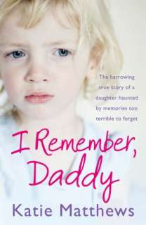 Remember, Daddy The harrowing true story of a daughter haunted by 