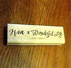 Have A Wonderful Life Rubber Stamp Stampin Up 1998 Ne