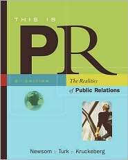 This Is PR The Realities of Public Relations, (0534562639), Doug 