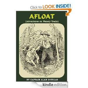 Afloat (Adventures on Watery Trails) Captain Alan Douglas  