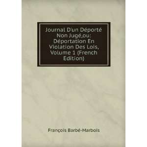 Journal Dun DÃ©portÃ© Non JugÃ©,ou DÃ©portation En Violation 