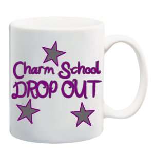  CHARM SCHOOL DROP OUT Mug Coffee Cup 11 oz: Everything 