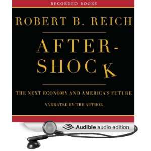  Aftershock: The Next Economy and Americas Future (Audible 