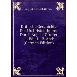   Bd., 1.  2. Abth (German Edition) August Friedrich GfrÃ¶rer Books