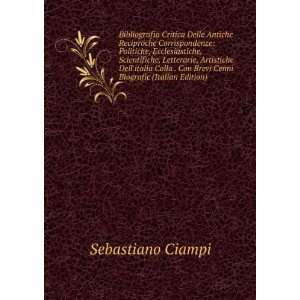   Con Brevi Cenni Biografic (Italian Edition) Sebastiano Ciampi Books