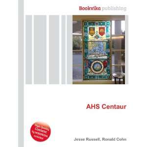 AHS Centaur: Ronald Cohn Jesse Russell:  Books