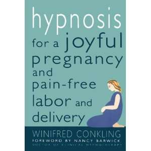   and Pain Free Labor and Delivery [Paperback] Winifred Conkling Books