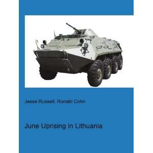 June Uprising in Lithuania Ronald Cohn Jesse Russell  