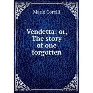    Vendetta or, The story of one forgotten Marie Corelli Books