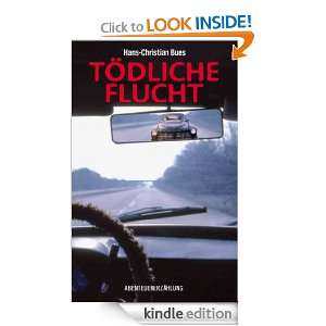 Tödliche Flucht (German Edition) Hans Christian Bues  