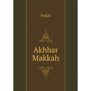  Akhbar Makkah Yedali Books