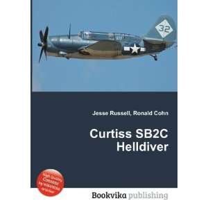  Curtiss SB2C Helldiver Ronald Cohn Jesse Russell Books
