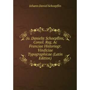   (Latin Edition) (9785873938193) Johann Daniel Schoepflin Books